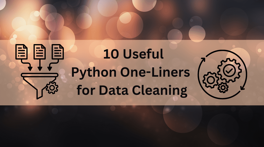 10 Useful Python One-Liners for Data Cleaning