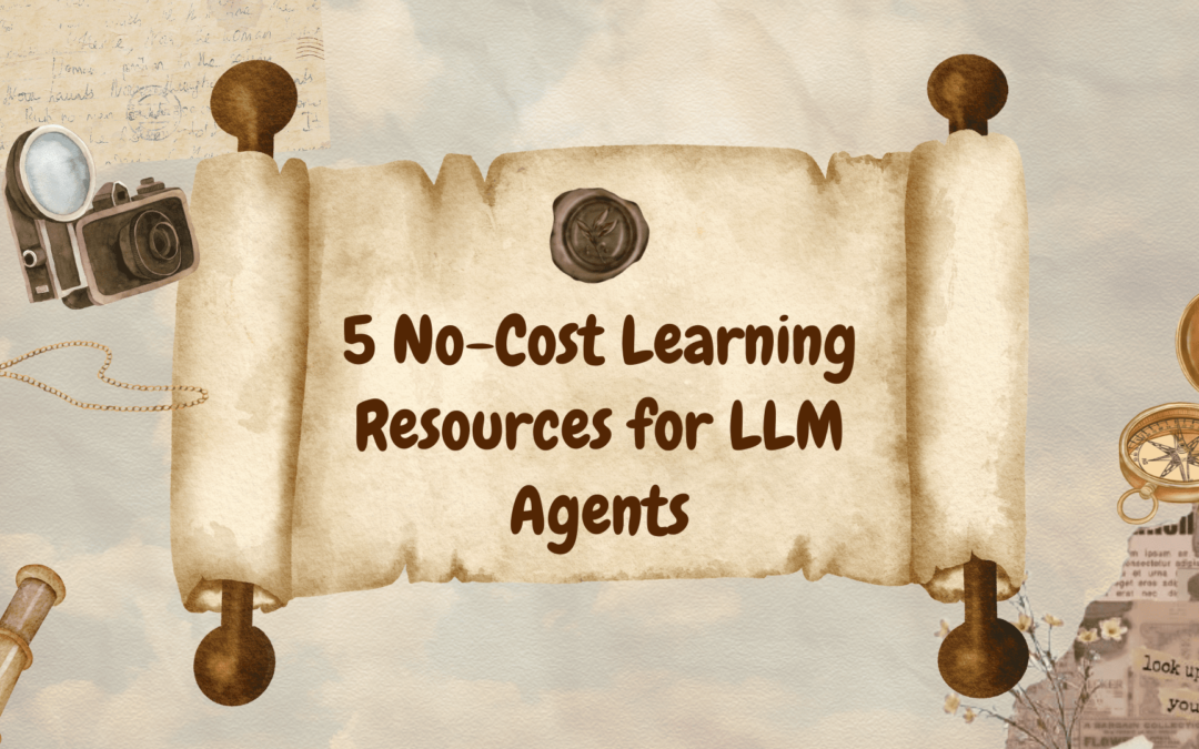 5 No-Cost Learning Resources for LLM Agents