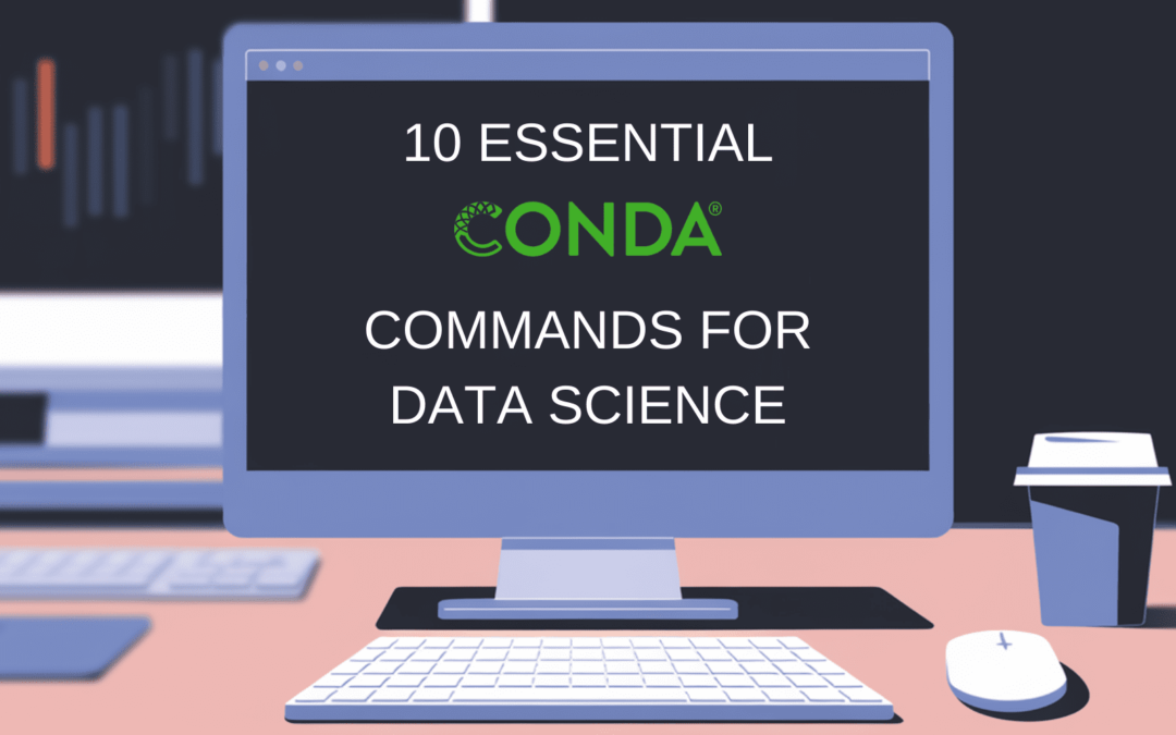 10 Essential Conda Commands for Data Science