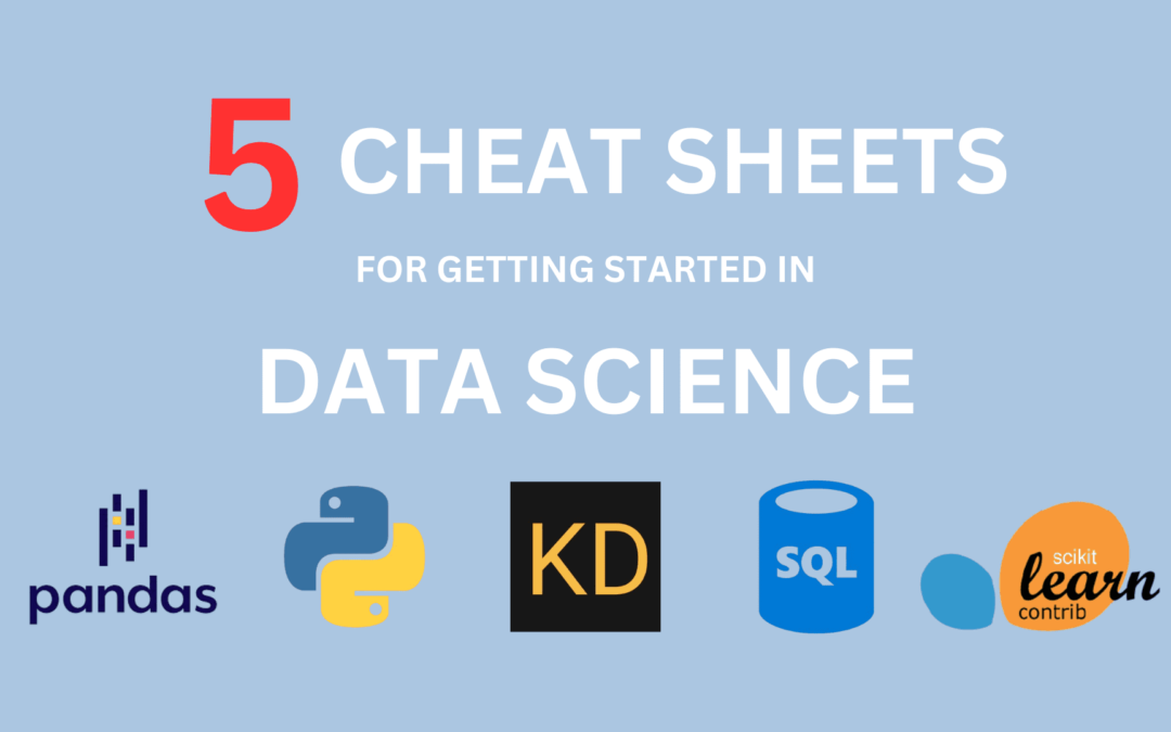 5 Cheat Sheets for Getting Started in Data Science