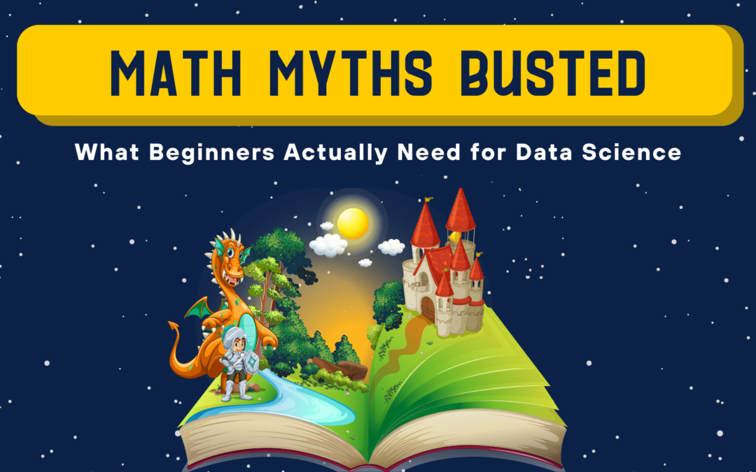 Math Myths Busted: What Beginners Actually Need for Data Science