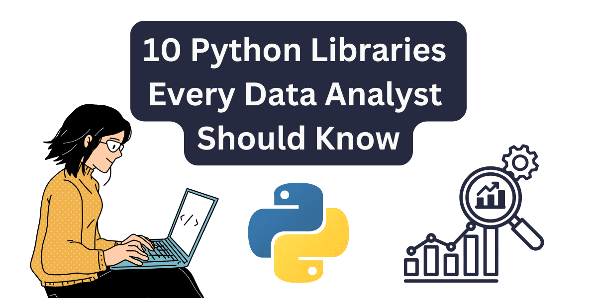 10 Python Libraries Every Data Analyst Should Know - Dss Solutions