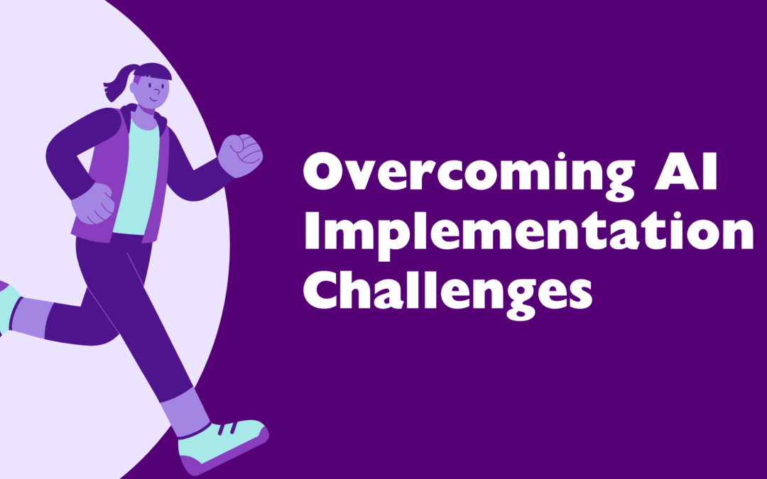 Overcoming AI Implementation Challenges: Lessons from Early Adopters