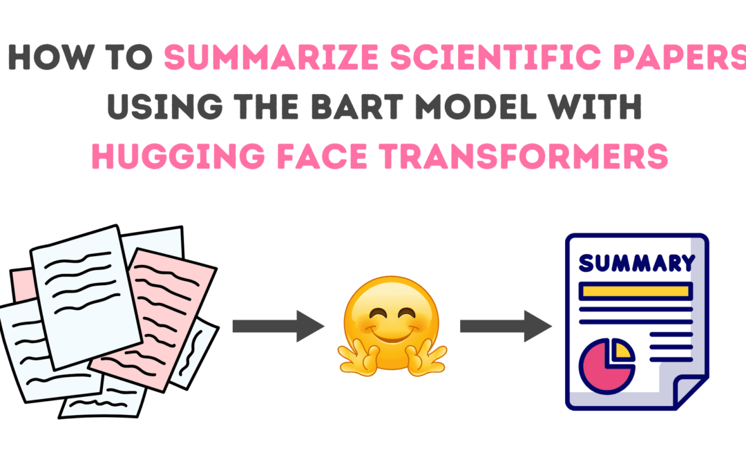 How to Summarize Scientific Papers Using the BART Model with Hugging Face Transformers