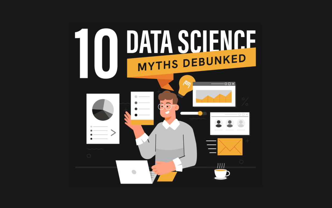 10 Data Science Myths Debunked [Infographic]