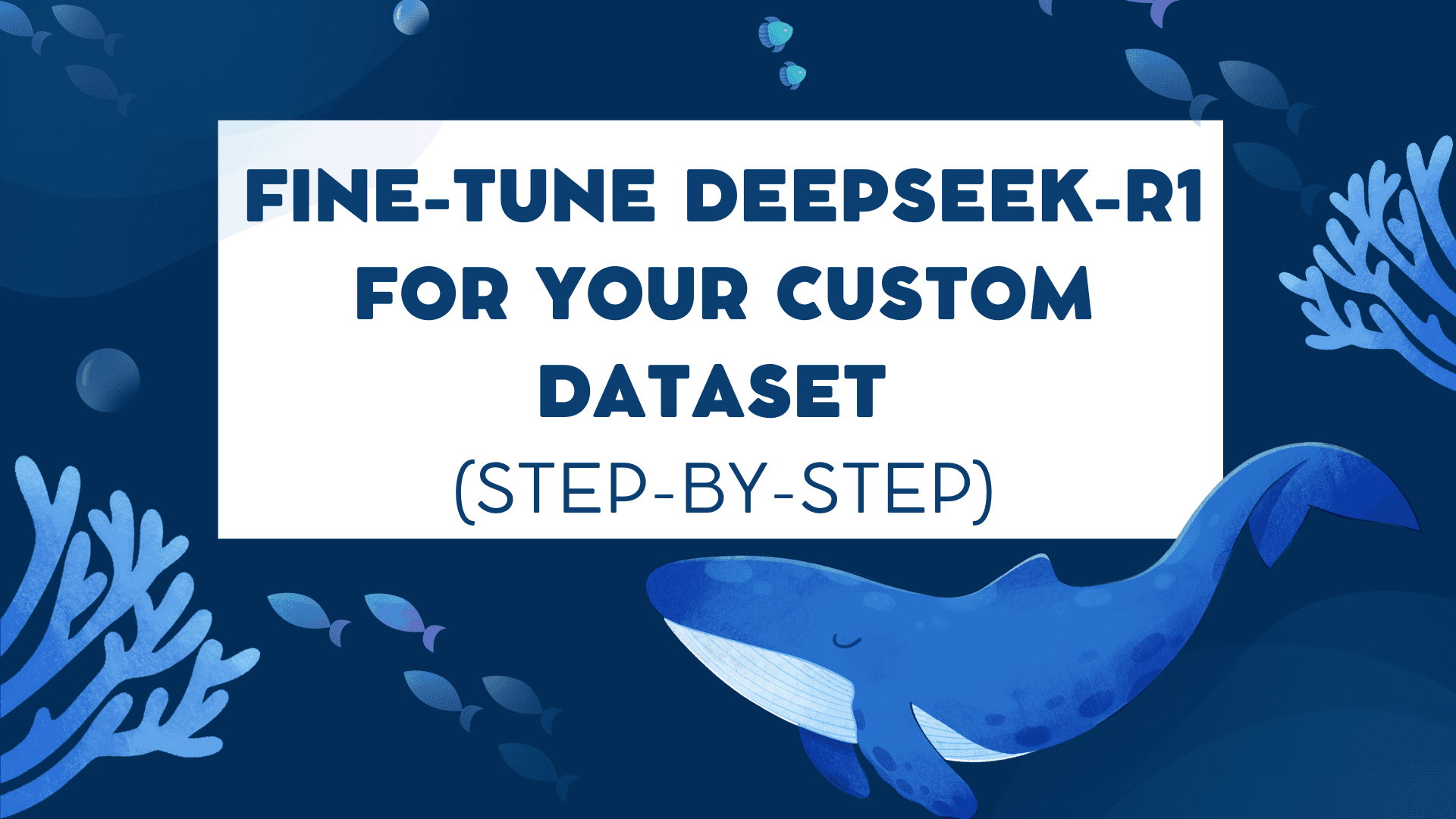 How to Fine-Tune DeepSeek-R1 for Your Custom Dataset (Step-by-Step ...