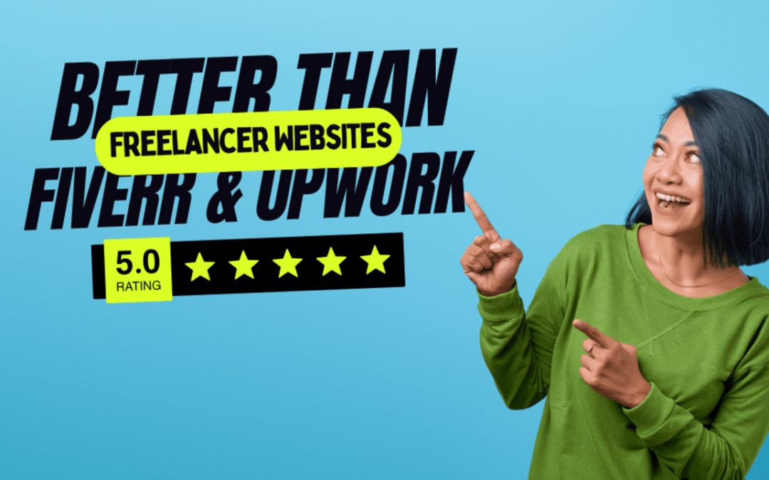 Top 5 Freelancer Websites Better Than Fiverr and Upwork