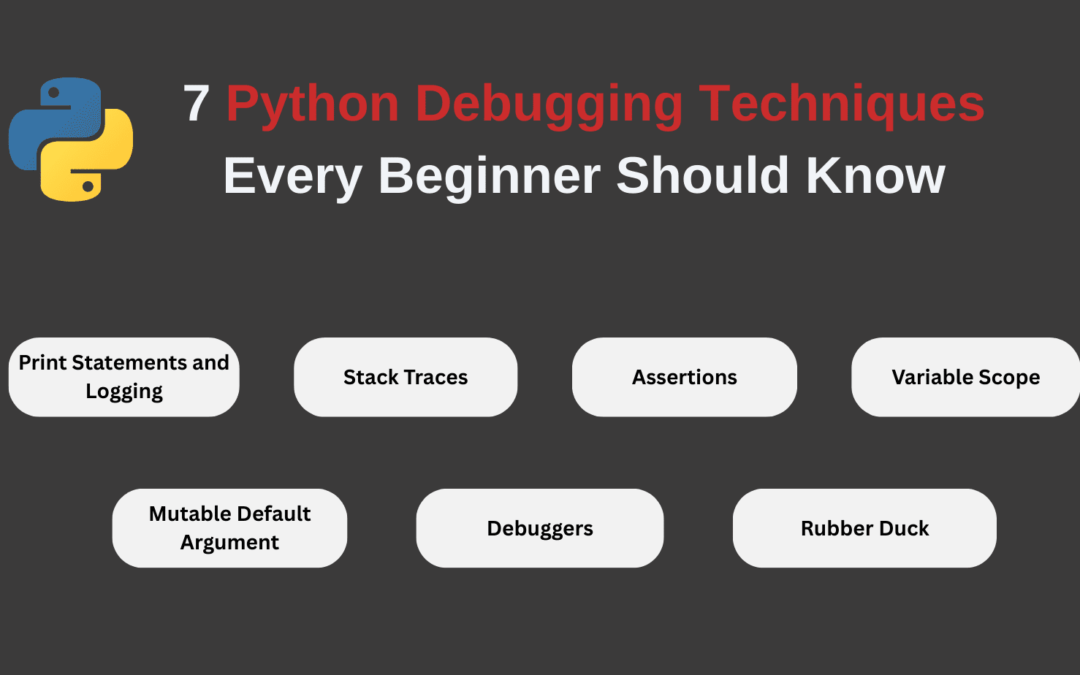 7 Python Debugging Techniques Every Beginner Should Know