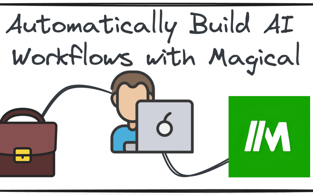 Automatically Build AI Workflows with Magical AI