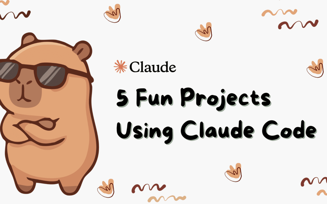 5 Fun Projects Using Claude Code