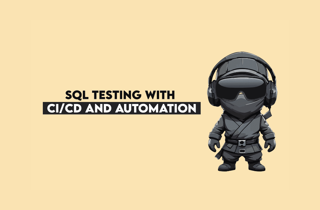 Testing SQL Like a Software Engineer: Unit Testing, CI/CD, and Data Quality Automation