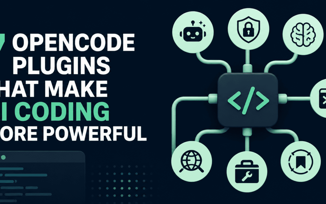 7 OpenCode Plugins That Make AI Coding More Powerful