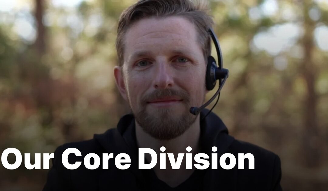Matt: Our Core Division